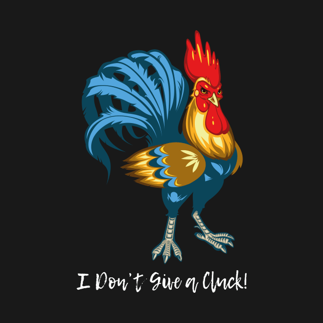 I Don’t Give a Cluck ! by Sanije