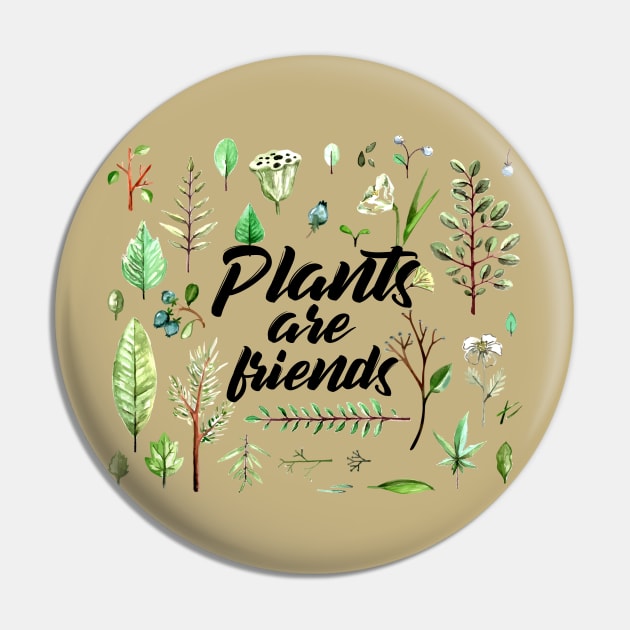 Plants are friends Funny floral botanical plant design T-Shirt Pin by Bezra