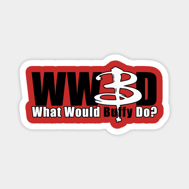 WWBD: What Would Buffy Do? (white B) Magnet by bengman