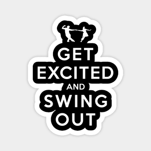 Get Excited and Swing Out Magnet