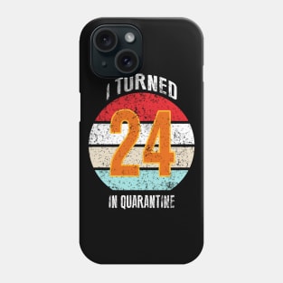 24th birthday in quarantine Phone Case