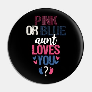 Pink or blue Aunt loves you Pin