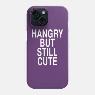 Hangry But Still Cute: Funny Hungry Foodie Gift Phone Case