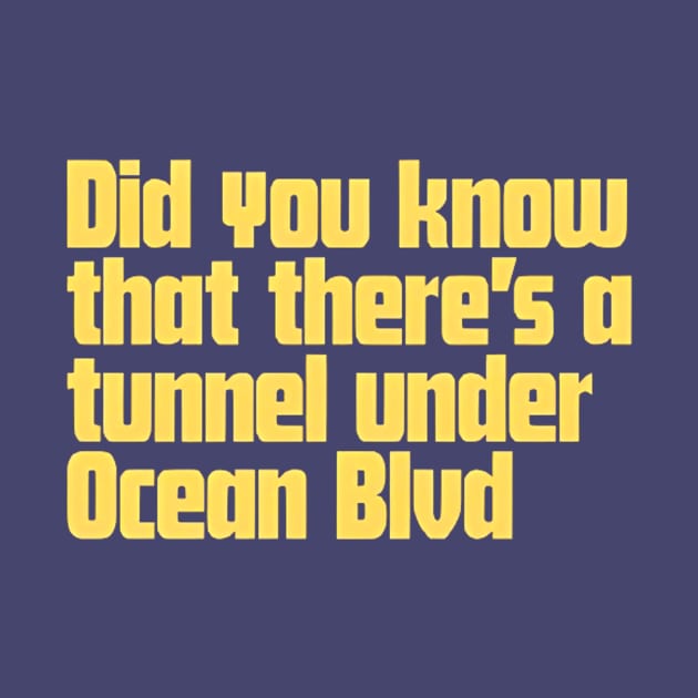 Did You Know That There's a Tunnel Under Ocean Blvd by Inusual Subs