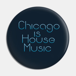 Chicago Is House Music Pin