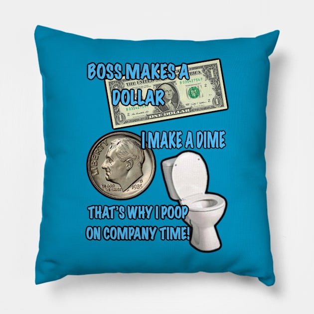 POOP ON COMPANY TIME Pillow by ArtzeeFartzee