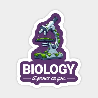 Biology: It grows on you Magnet