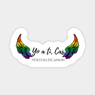 yo a ti Cas destiel is canon rainbow wings Magnet