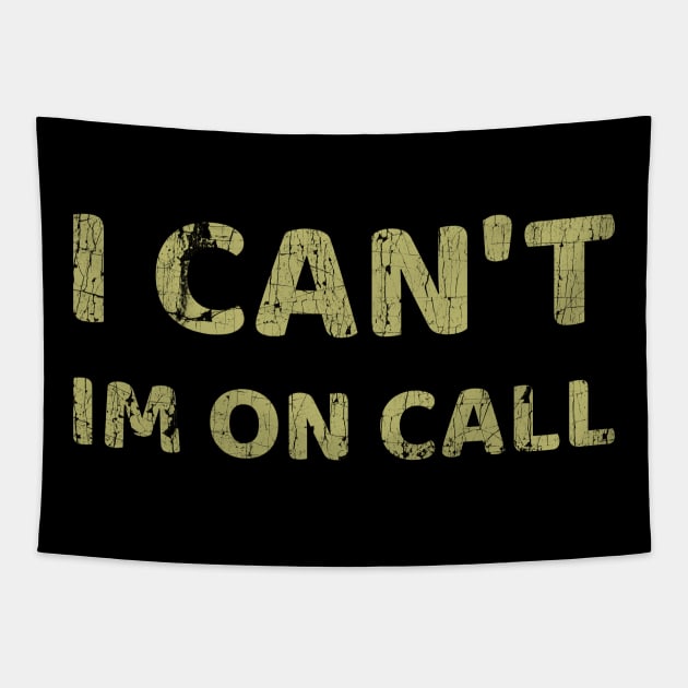 I Can't I'm On Call Tapestry by Pablo_jkson