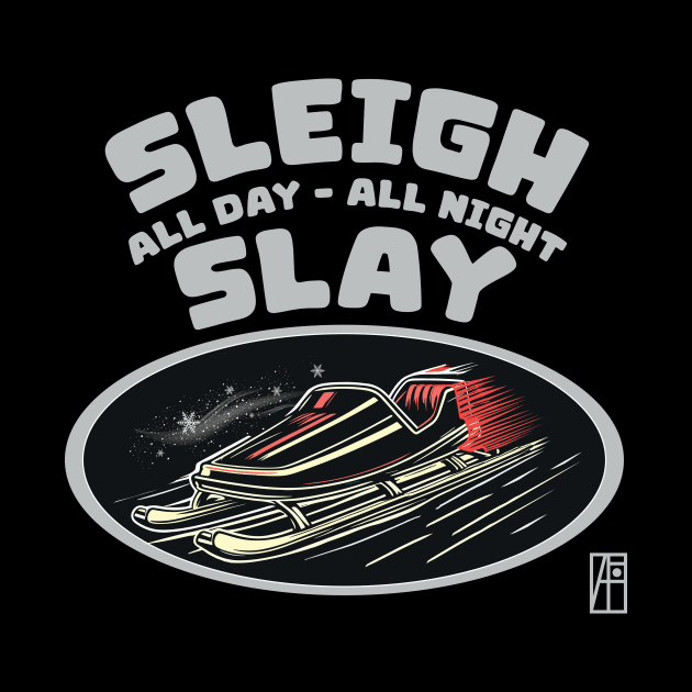 Sleigh All Day, Slay All Night - Funny Christmas - Xmas - Happy Holidays by ArtProjectShop