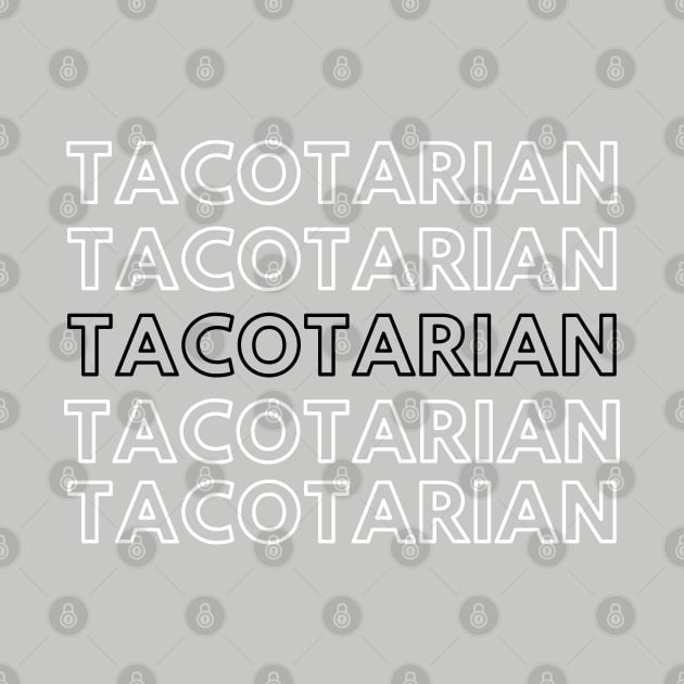 Taco Lover Tacotarian Mexican Food by MalibuSun