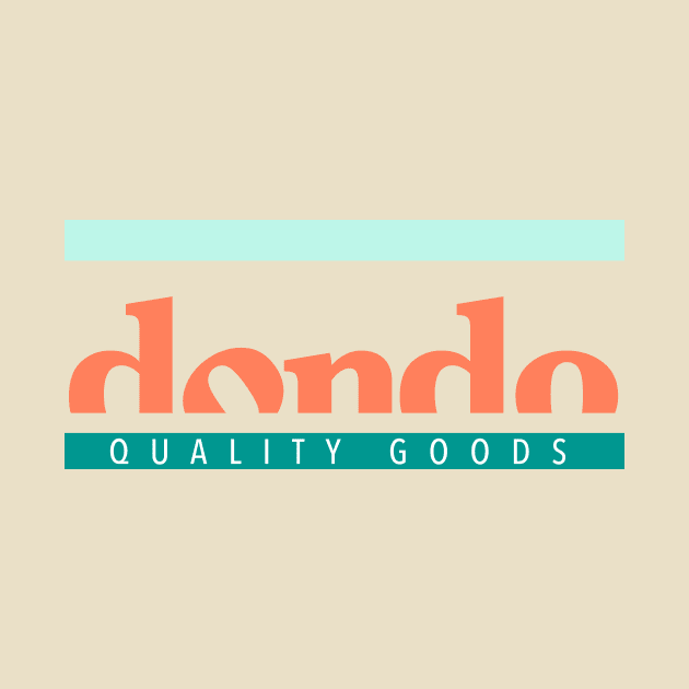 Dondo Quality Goods by thedondo