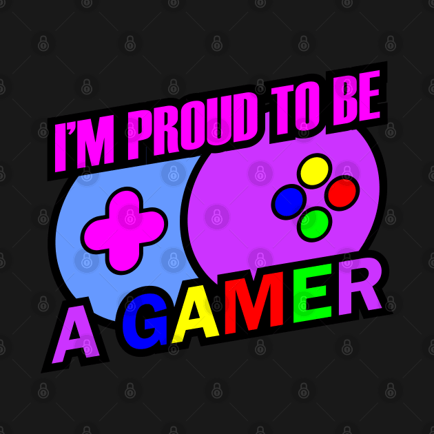 I'm Proud To Be A Gamer by busines_night
