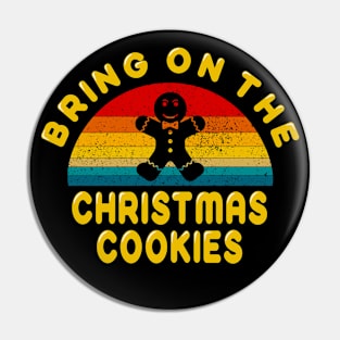 Bring on the Christmas Cookies Pin