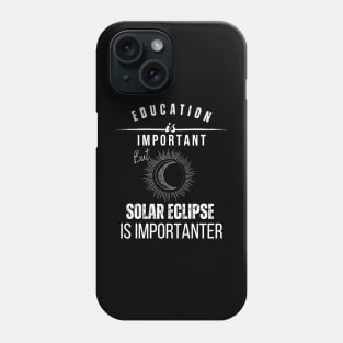 school is important but solar eclipse is importanter Phone Case