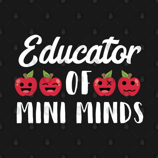 Educator Of Mini Minds Kindergarten Teacher by FamiLane