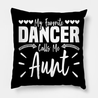 My Favorite Dancer Calls Me Aunt, Family Dancing Design Pillow