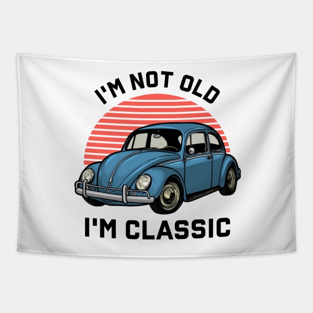 I'm Not Old I'm Classic Car Tapestry by Zakzouk-store