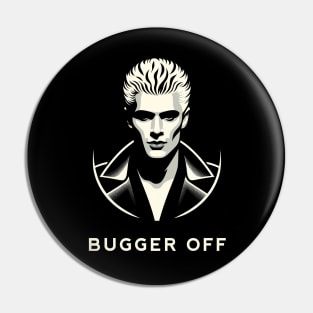 Rebel Vampire: Spike "Bugger Off" Pin