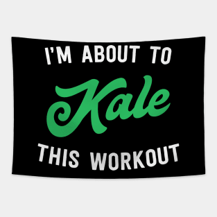 I'm about to kale this workout Tapestry