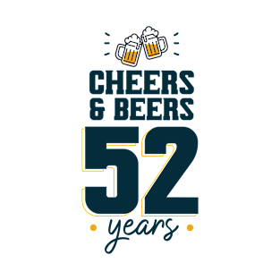 Cheers & Beers 52 years T-Shirt