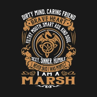 I Never Said I was Perfect I'm a MARSH T-Shirt