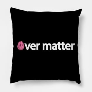 Mind over matter artistic typography design Pillow