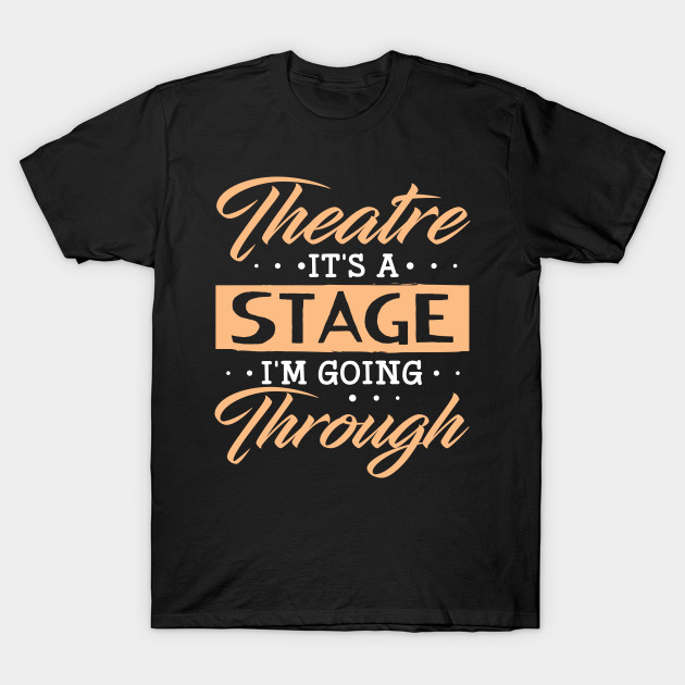 Discover Acting Actor Actress Theater Drama Stage Broadway - Acting - T-Shirt