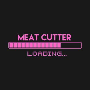 Meat Cutter Loading T-Shirt