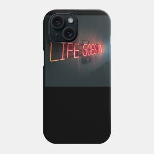 life goes on Phone Case