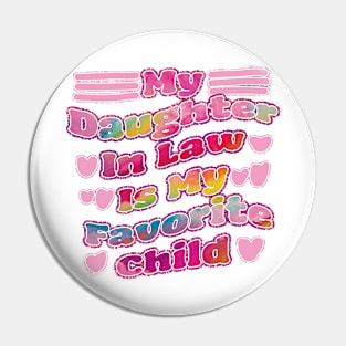 My Daughter In Law Is My Favorite Child Pin