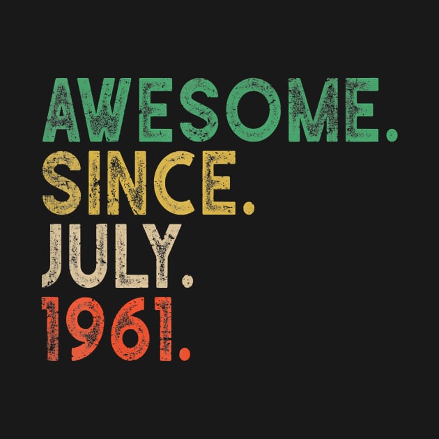 59th Birthday Vintage Awesome July 1961 Gifts 59 Years Old T-Shirt by Hot food