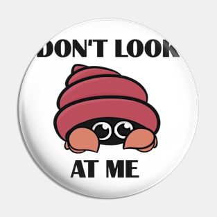 Don't look at me - hermit crab Pin