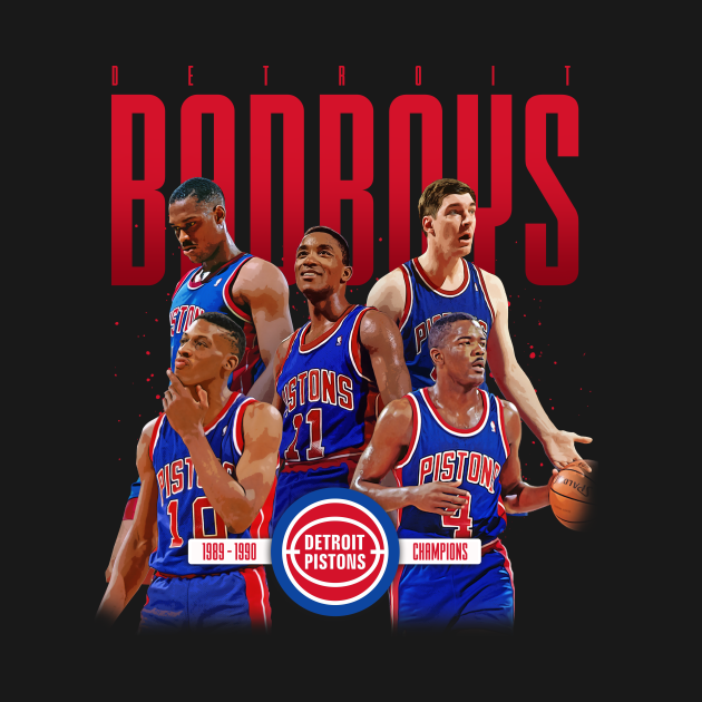 Detroit Pistons Badboys Detroit Pistons Badboys TShirt TeePublic