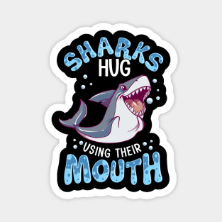 Sharks Hug Using Their Mouth Funny Shark Pun Magnet