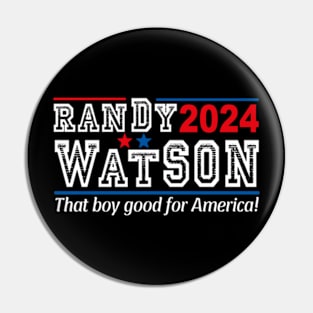 Randy Watson 2024 For President Pin