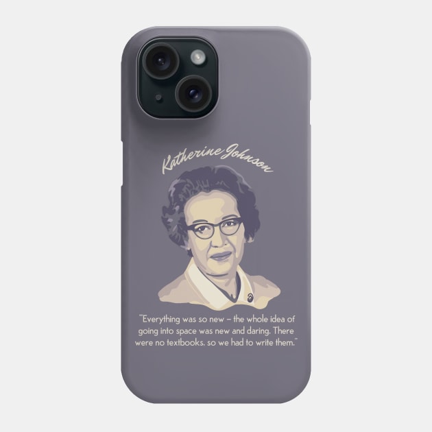 Katherine Johnson Portrait and Quote Phone Case by Slightly Unhinged