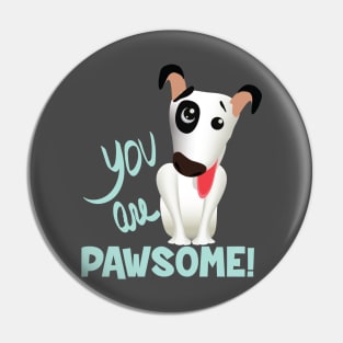 You are Pawsome (dark lettering) Pin