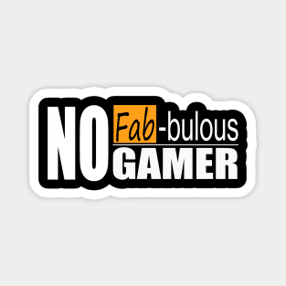 no fab-bulous gamer Magnet