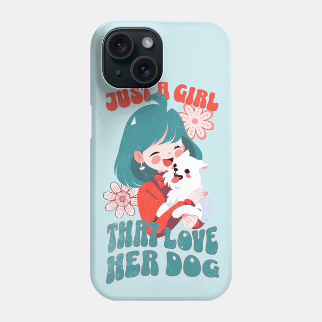 Just a girl that love her dog Phone Case by Sara-Design2