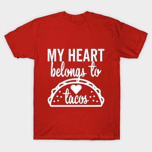 My Love Belongs To Tacos T-Shirt My Love Belongs To Tacos T-Shirt