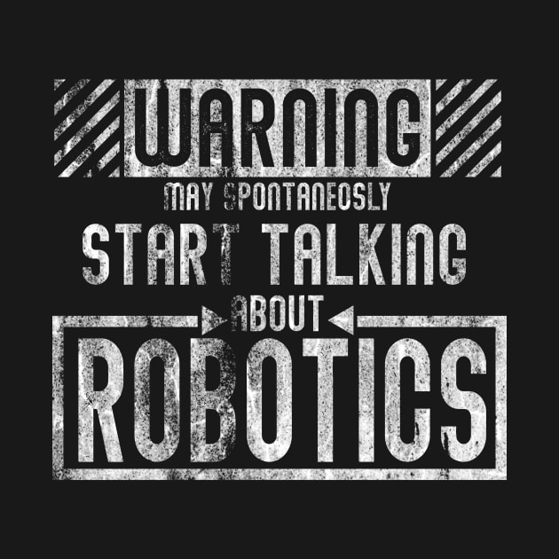 Funny Robotics Quote by Shirtttee