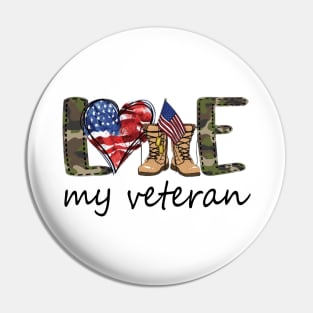 Love My Veteran Shirt 4th Of July Shirt Funny Independence Day American Gift Pin