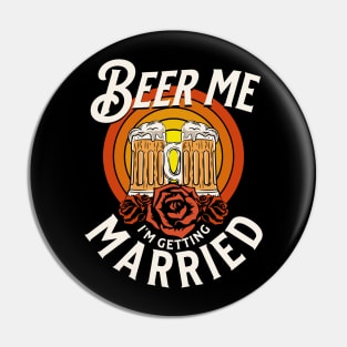 Beer Me I'm Getting Married Pin