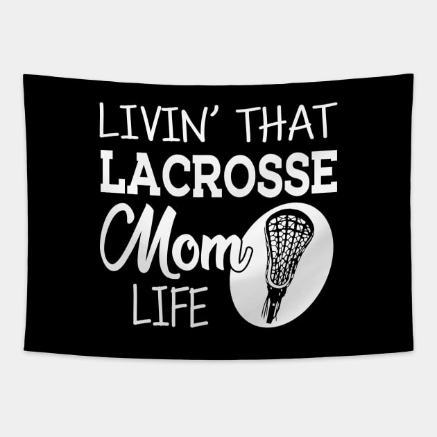 Lacrosse Mom - Livin' that lacrosse mom life Tapestry by KC Happy Shop