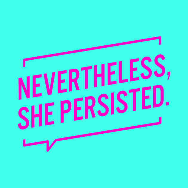 Nevertheless She Persisted by meldyrini