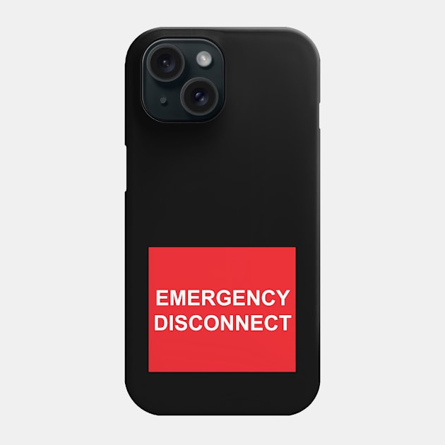 Emergency Disconnect Label Phone Case by MVdirector