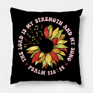 The lord is my strength and my song sunflower Christian Pillow