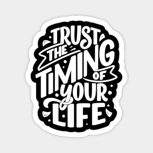 Christian Quote Trust the timing of your life. Magnet