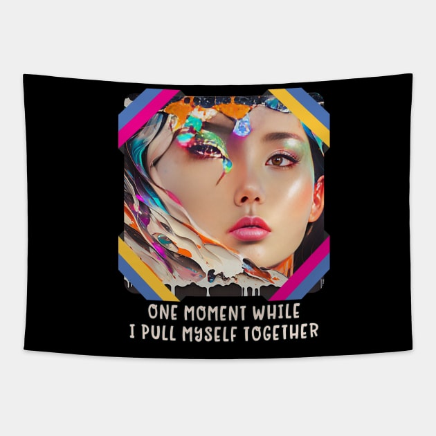 One Moment, while I put myself together (face partially done Tapestry by PersianFMts
